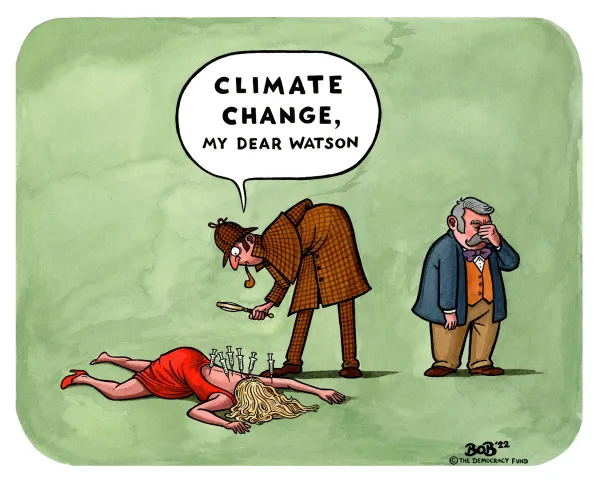 Sherlock Holmes looking at a dead woman and claiming climate change my dear Watson.