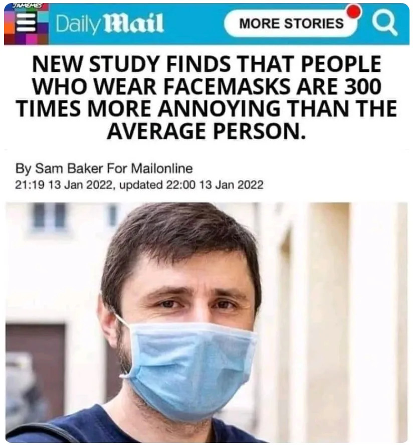 Image of a bearded man in a blue surgical mask with the caption, New study finds that people who wear facemasks are 300 times more annoying than the average person.