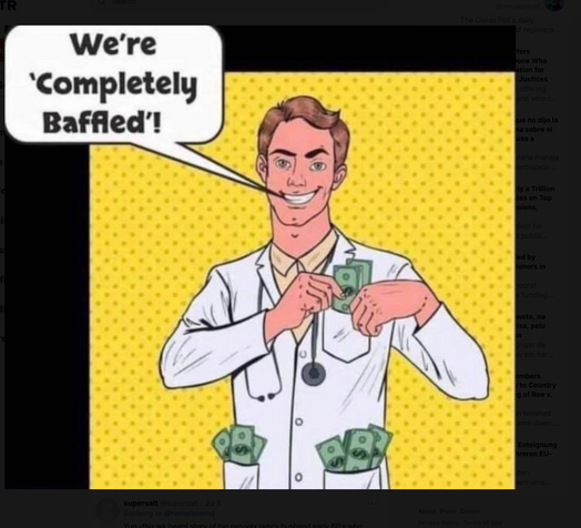 Cartoon of a doctor in a white lab coat stuffing his pockets with money and saying, We're completely baffled.