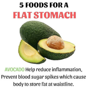 Avacado for a flat stomach.