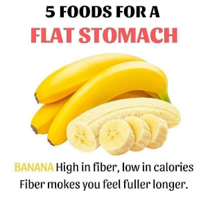 Banana for a flat stomach.