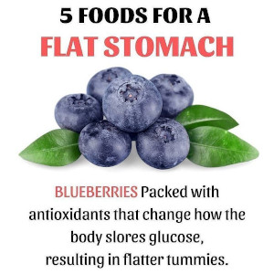 Blueberries for a flat stomach.