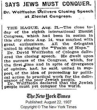 A 1907 clip from the New York Times where Dr. Wolffsohn decalred the the Jewish people must yet conquor the world