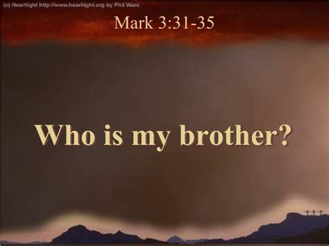 Who is my brother?